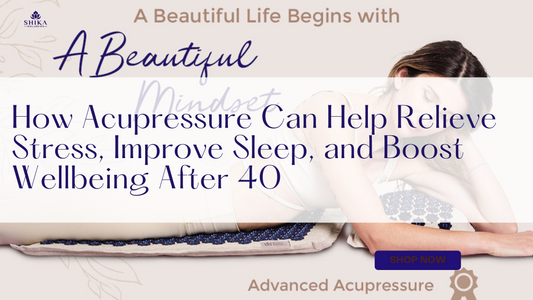 How Acupressure Can Help Relieve Stress, Improve Sleep, and Boost Wellbeing After 40