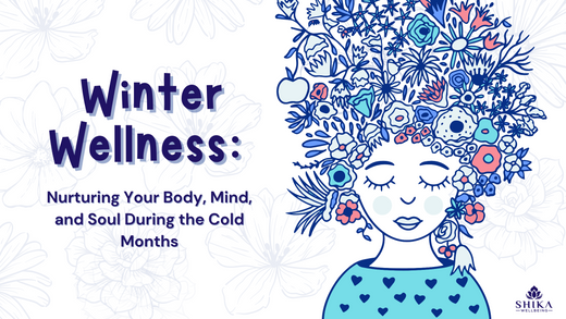 Winter Wellness: Nurturing Your Body, Mind, and Soul During the Cold Months